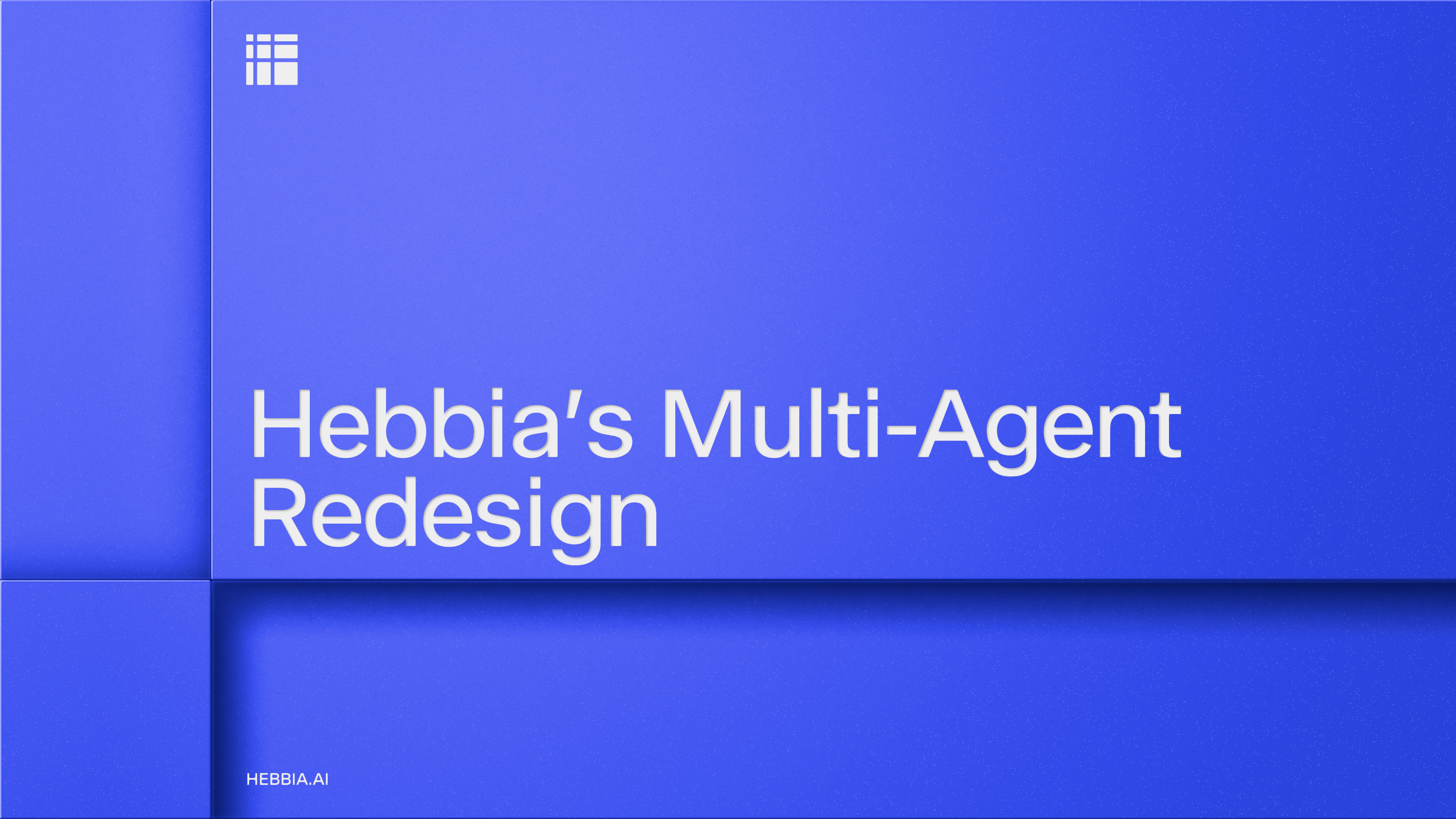 Divide and Conquer: Hebbia’s Multi-Agent Redesign cover image